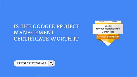 Is Google Project Management Certificate Worth It? Exploring the Value and Beyond